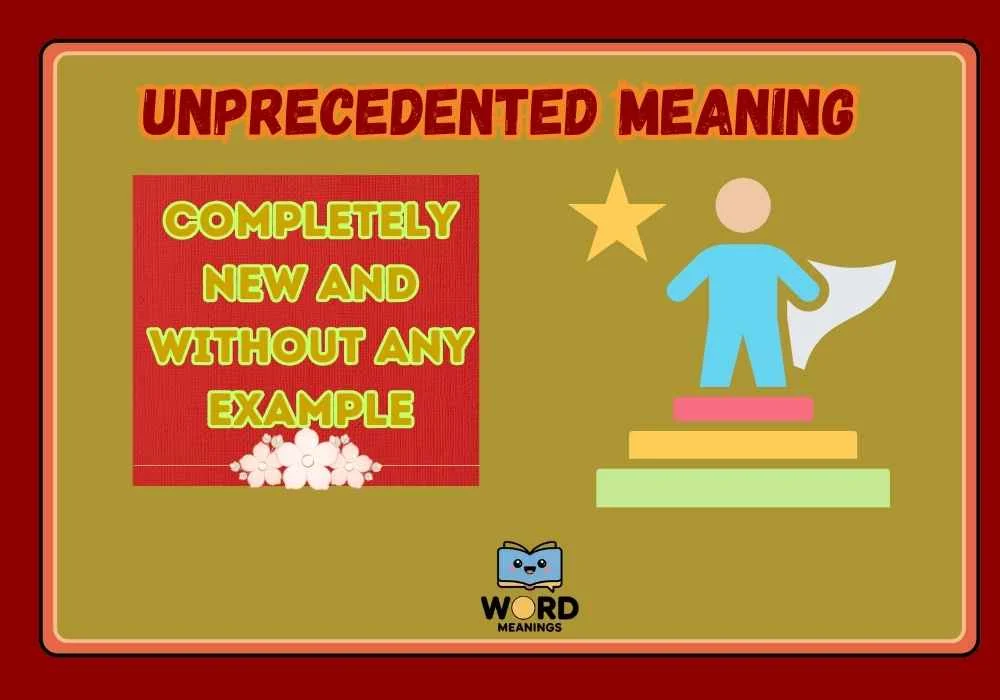 Unprecedented Meaning